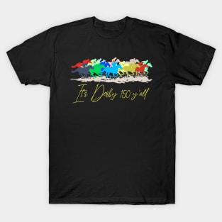 Its Derby 150 Yall 150th Horse Racing Derby Day 2024 T-Shirt